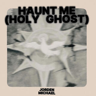 HAUNT ME (HOLY GHOST)