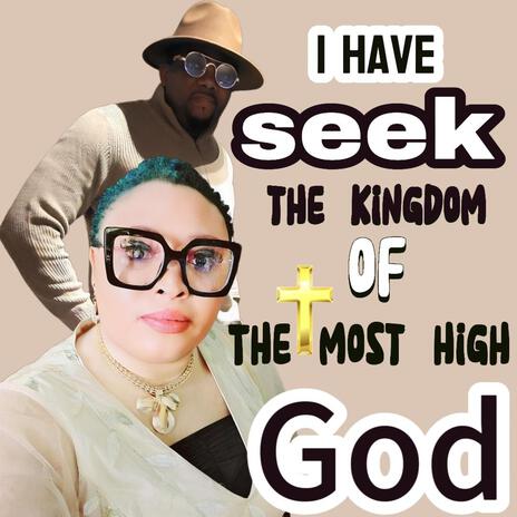 I have Seek The kingdom of God | Boomplay Music