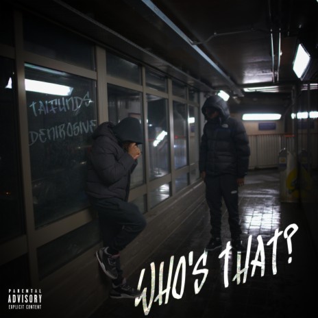 Who's That? ft. Deniro5ive | Boomplay Music