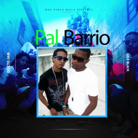 Pal' Barrio ft. Lele Black