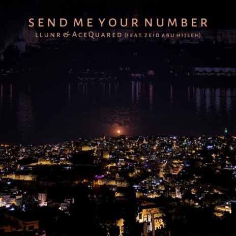 sendmeyournumber ft. AceQuared & Zeid Abu Hijleh | Boomplay Music