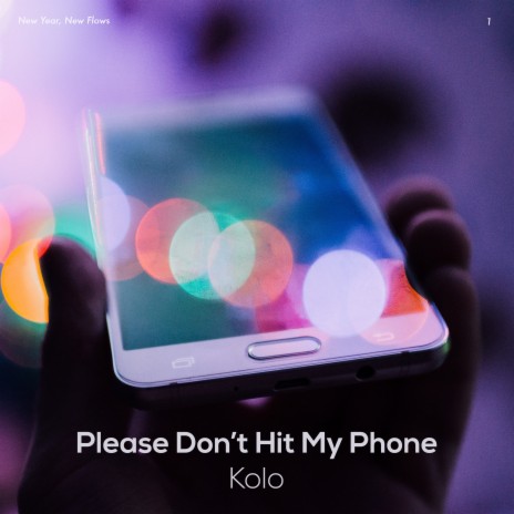 Please Don't Hit My Phone | Boomplay Music