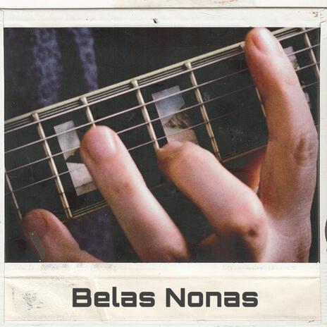 Belas Nonas | Boomplay Music