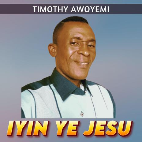 Iyin Ye Jesu | Boomplay Music