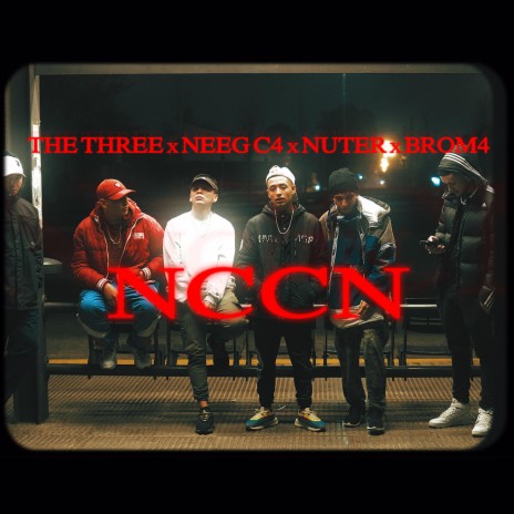 NCCN ft. Neeg.c4, Nuter & Brom4 | Boomplay Music