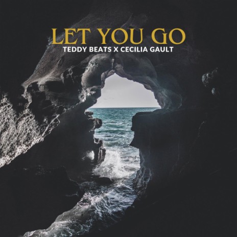 Let You Go ft. Cecilia Gault | Boomplay Music
