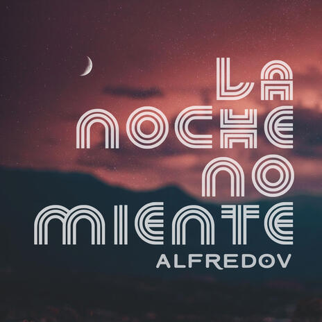 La noche no miente | Boomplay Music