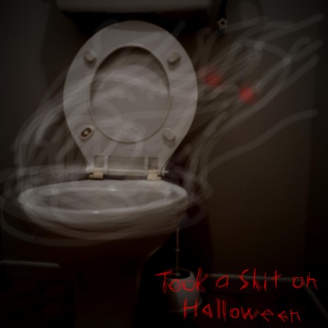 Took a Shit on Halloween | Boomplay Music