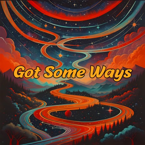 Got Some Ways | Boomplay Music