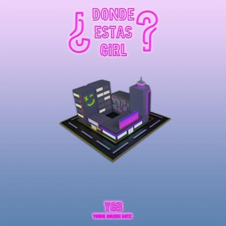 ¿DONDE ESTAS GIRL? | Boomplay Music