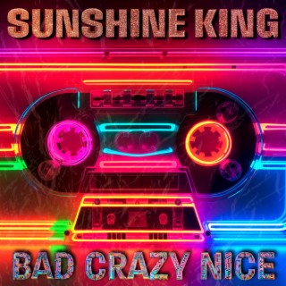 Bad Crazy Nice