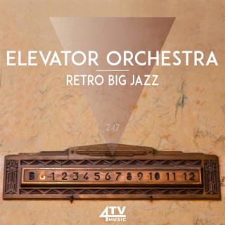 Elevator Orchestra - Retro Big Jazz