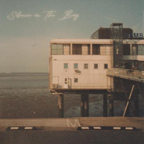 Silence In The Bay | Boomplay Music