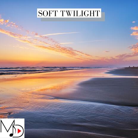 Soft Twilight | Boomplay Music