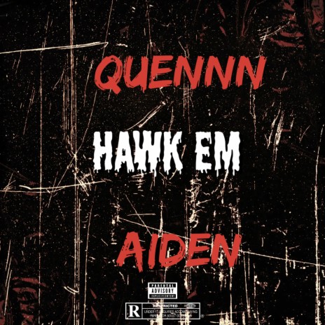 HAWK EM ft. AIDEN! | Boomplay Music