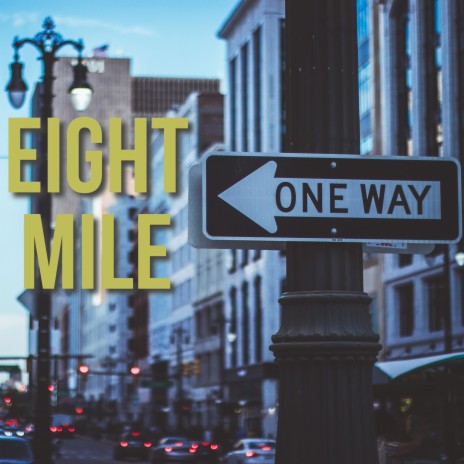 Eight Mile | Boomplay Music