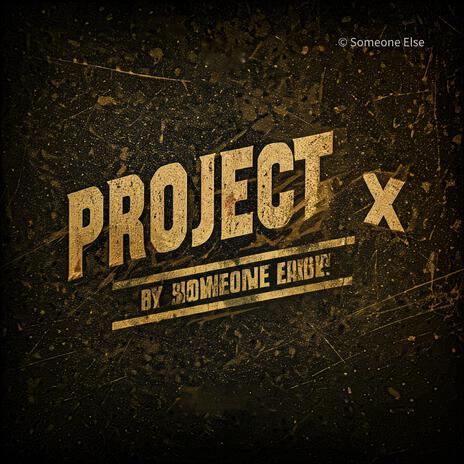 Project X | Boomplay Music