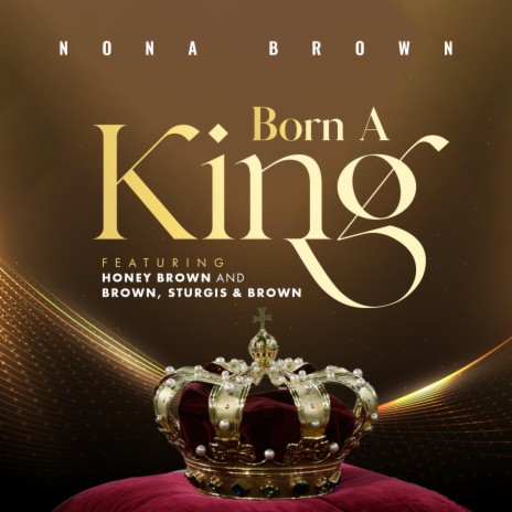 Born A King ft. Honey Brown & Brown Sturgis & Brown | Boomplay Music