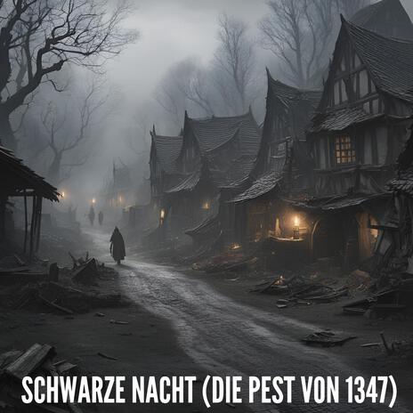 Schwarze Nacht Die Pest von 1347 | Boomplay Music