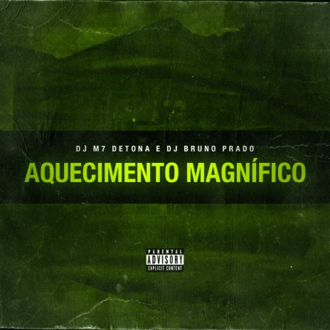 Aquecimento Magnífico ft. DJ BRUNO PRADO | Boomplay Music