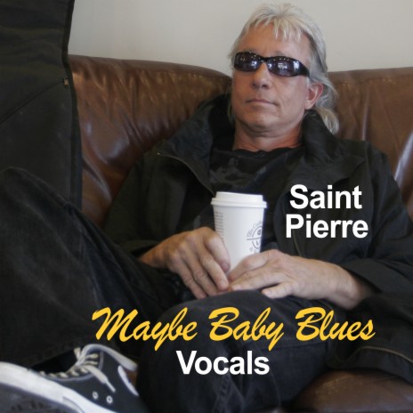 Maybe Baby Blues (vocal track) ft. The PCH Blues Band | Boomplay Music