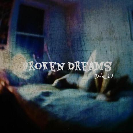 Broken Dreams | Boomplay Music