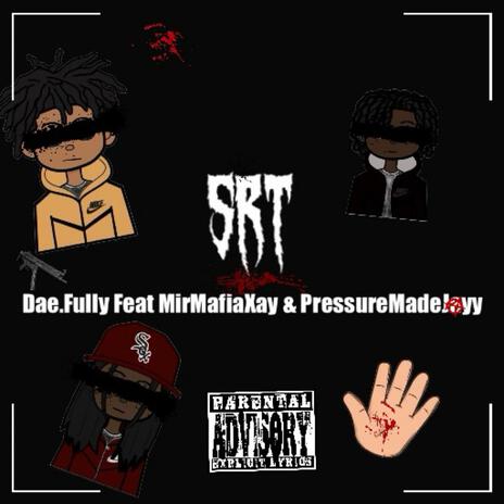 SRt ft. pressuremadejayy & MirMafiaXay