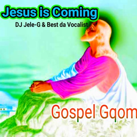 Gospel gqom Jesus is Coming ft. Best Da Vocalist