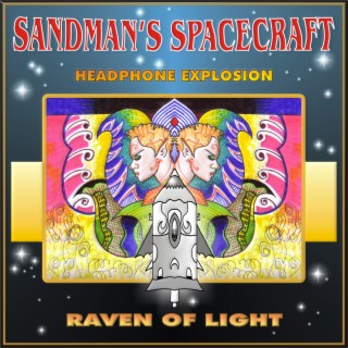Sandman's Spacecraft ((Headphone Explosion))