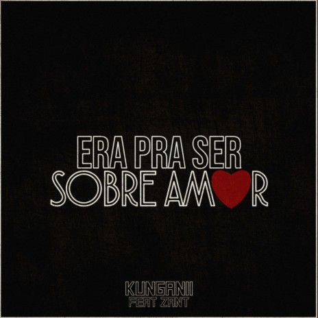 Era pra Ser Sobre Amor ft. Zant & Sadnation | Boomplay Music