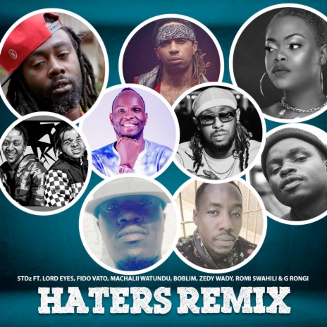 Haters (Remix) ft. Bob Lim, Lord eyes, G Rongi, Fido Vato & Romi Swahili | Boomplay Music