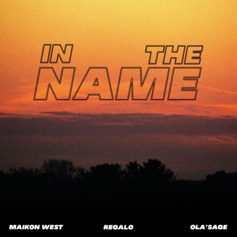 In The Name ft. Ola'sage, Regalo & Ola’sage | Boomplay Music