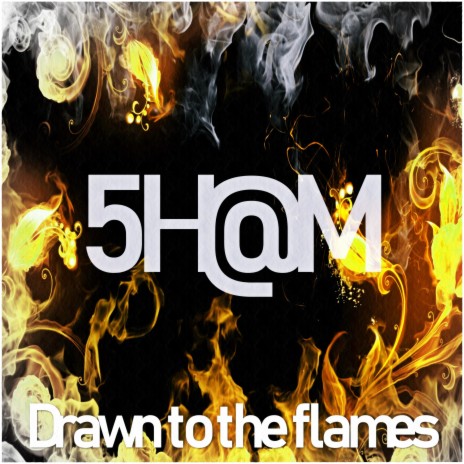 Drawn to the flames | Boomplay Music