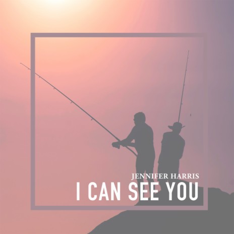 I Can See You | Boomplay Music