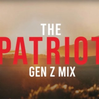 The Patriot (Gen Z Mix)