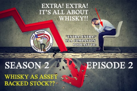 Extra! Extra! S2E2 -- Whisky as Asset Backed Stock?