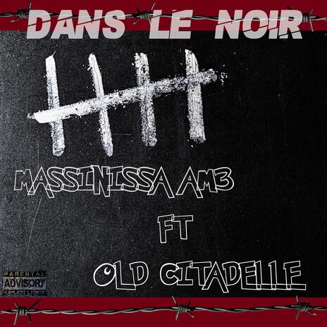 Dans le noir ft. Old citadelle | Boomplay Music