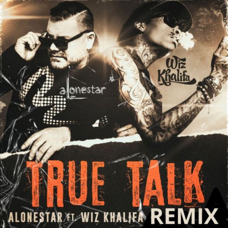 True Talk (feat. Wiz Khalifa & Alonestar) (Remix) | Boomplay Music