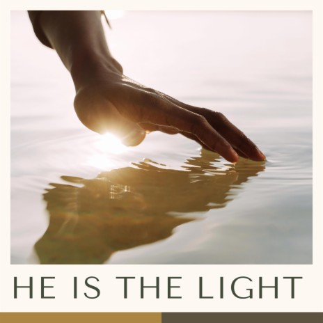 He is The Light | Boomplay Music