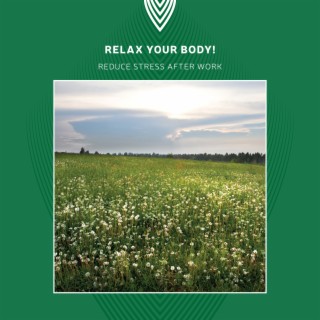 Relax Your Body! Reduce Stress After Work