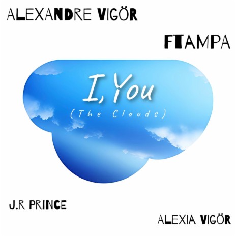 I,You (The Clouds) [feat. Alexia Vigör] | Boomplay Music