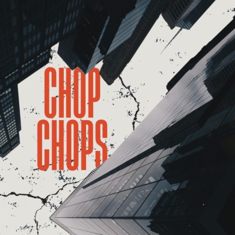 Chop Chops | Boomplay Music