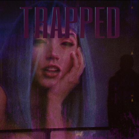 TRAPPED | Boomplay Music