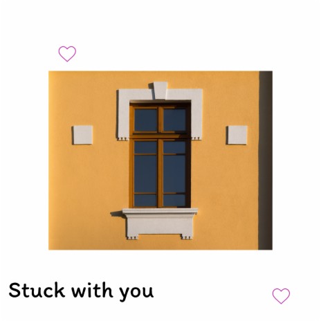 Stuck With You | Boomplay Music