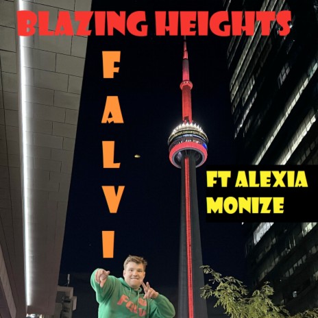 Blazing Heights ft. Alexia Monize | Boomplay Music