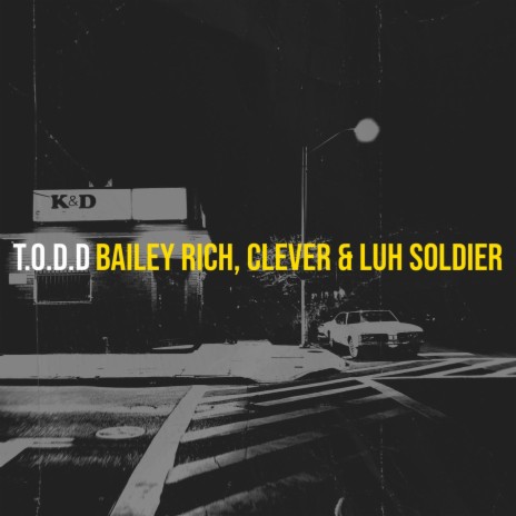 T.O.D.D ft. Clever & luh soldier | Boomplay Music