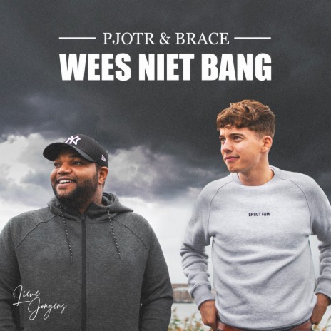 Wees Niet Bang ft. Brace | Boomplay Music