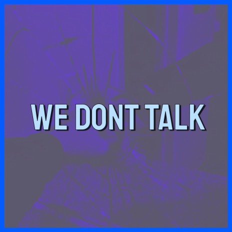 we dont talk like we used to do (Tiktok Remix) | Boomplay Music