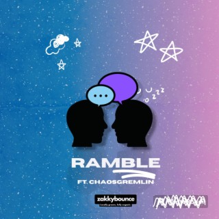 Ramble ft. chaosgremlin lyrics | Boomplay Music