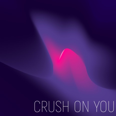 Crush On You | Boomplay Music